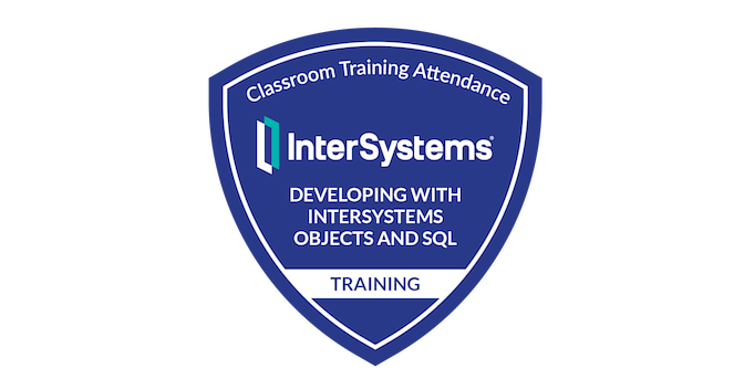Developing with InterSystems Objects and SQL Training - Credly