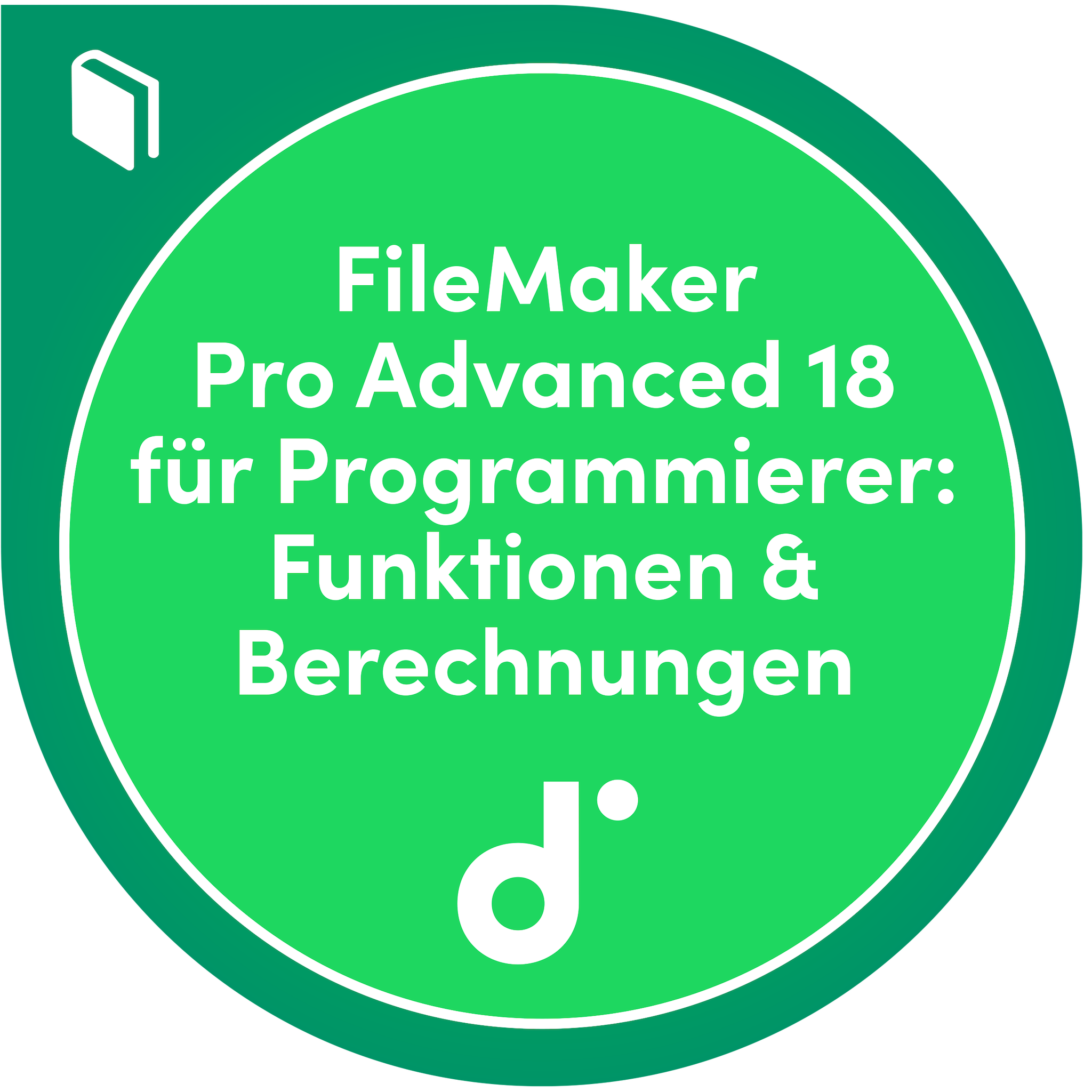 Kursteilnahme: FileMaker Pro Advanced 18 für Programmierer: Funktionen & Berechnungen