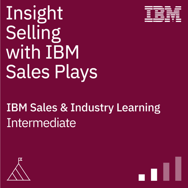 Insight Selling with IBM Sales Plays - Credly