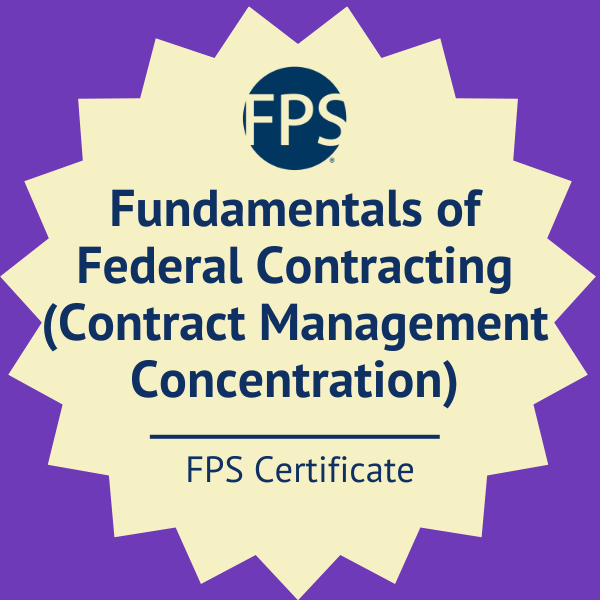 FPS Fundamentals of Federal Contracting (Contract Management Concentration) Certificate