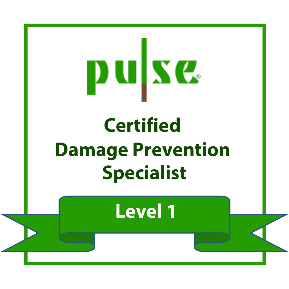 Level 1 PULSE Certified Damage Prevention Specialist Credly