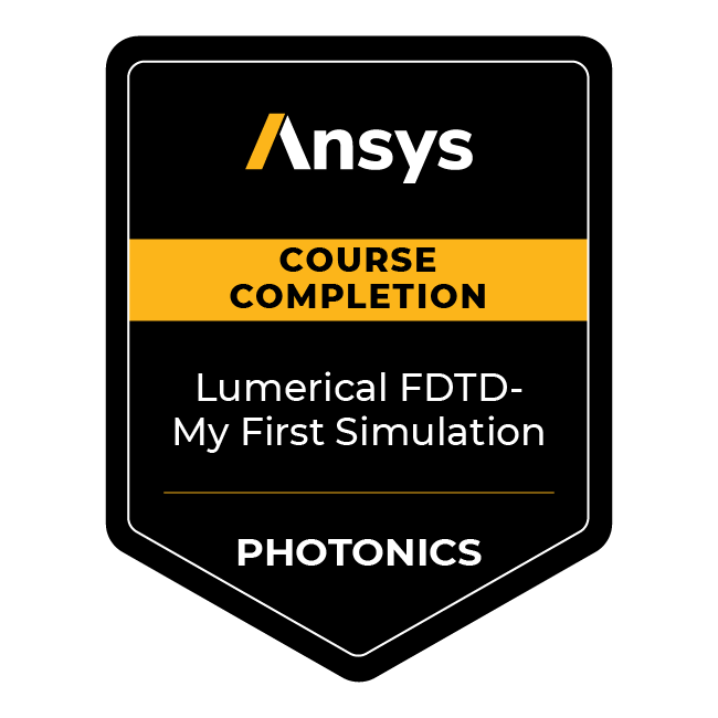 Ansys Course Completion: Lumerical FDTD - My First Simulation