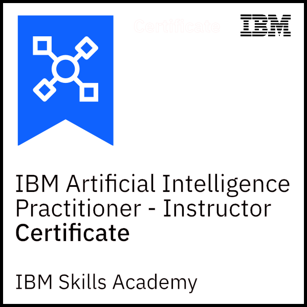 IBM Artificial Intelligence Practitioner - Instructor Certificate