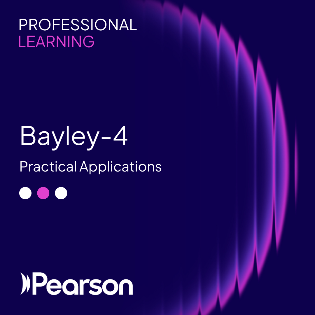 Bayley 4: Administration, Scoring & Basic Interpretation