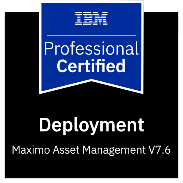 IBM Certified Deployment Professional — Maximo Asset Management V7.6
