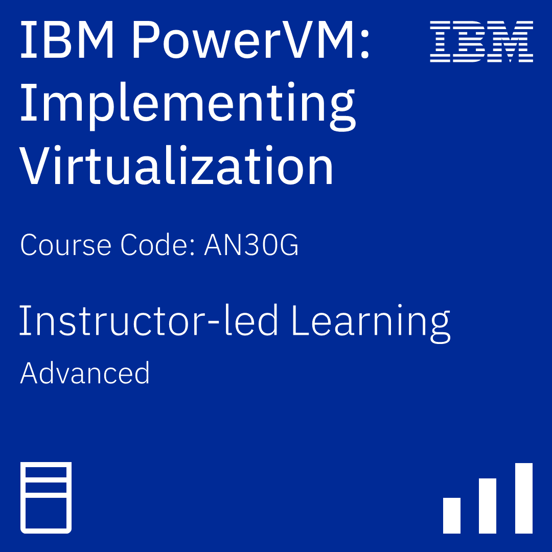 IBM PowerVM: Implementing Virtualization