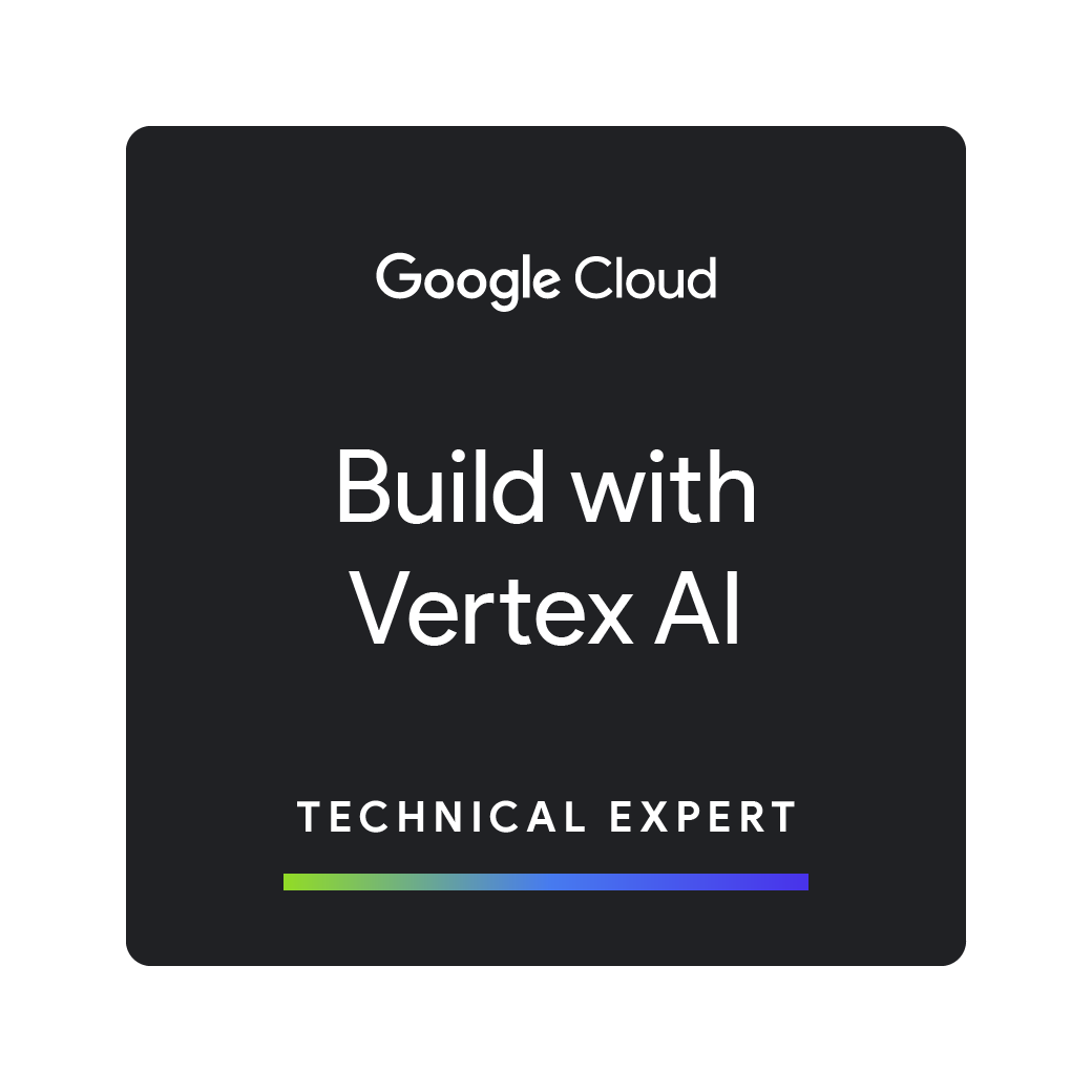 Google Cloud - Build with Vertex Technical Expert Badge
