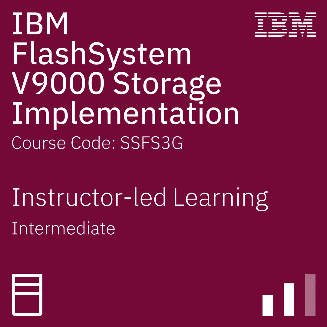 IBM FlashSystem V9000 Storage Implementation - Code: SSFS3G badge image. Learning. Intermediate level. Issued by IBM