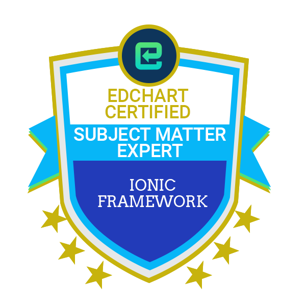 Edchart Certified Ionic Framework Subject Matter Expert badge image. Certification. Advanced level. Issued by EDCHART INC