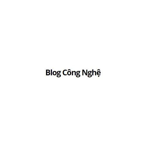 Blog Công Nghệ VN