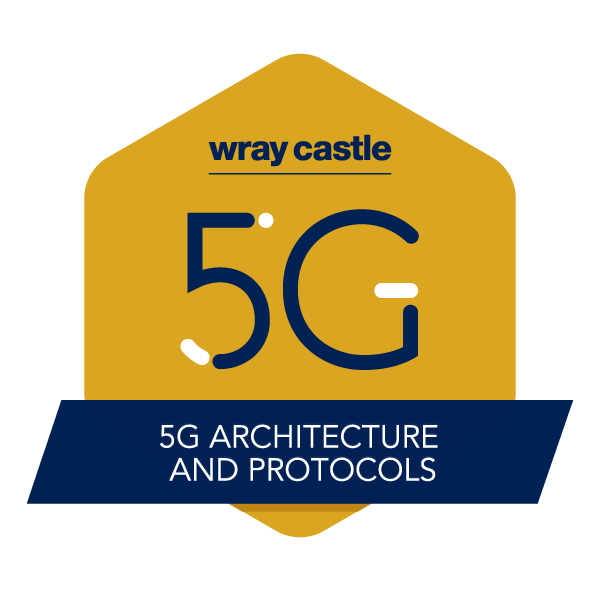 5G Architecture and Protocols [FG1715] badge image. Issued by Wray Castle Limited