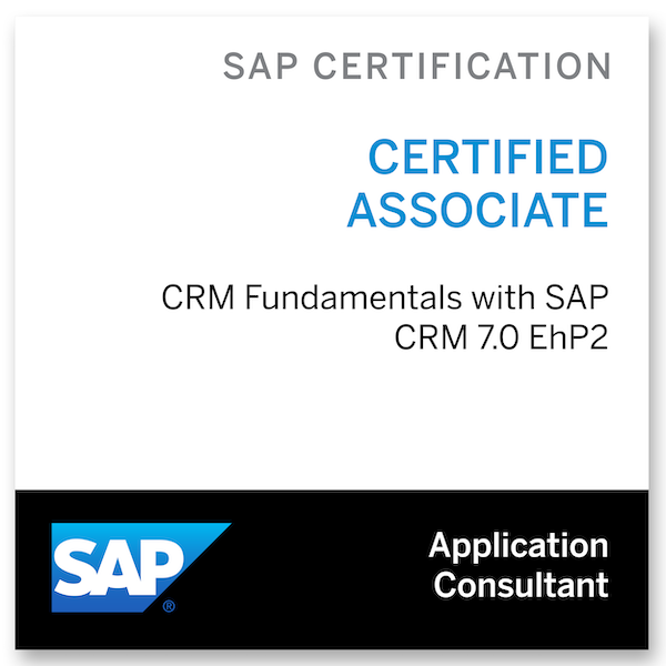 SAP Certified Application Associate - CRM Fundamentals with SAP CRM 7.0 EhP2 badge image. Certification. Issued by SAP