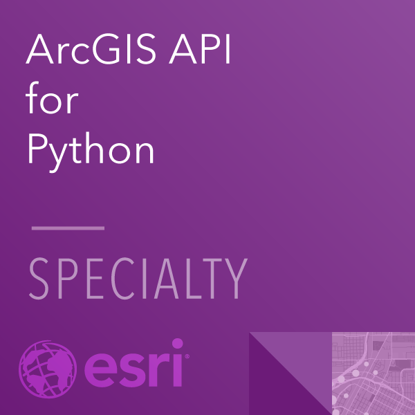 ArcGIS API for Python Specialty 20-001 - Credly
