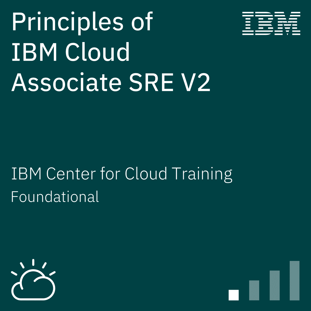 Principles of IBM Cloud Associate SRE V2 badge image. Validation. Foundational level. Issued by IBM