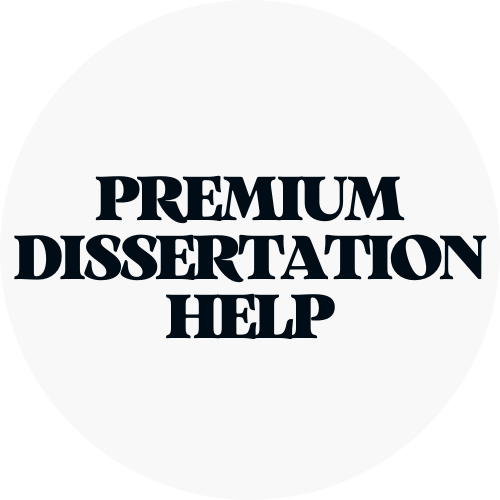 Premium Dissertation Help Help