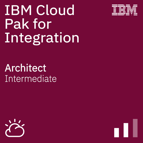 IBM Cloud Pak for Integration - Architect