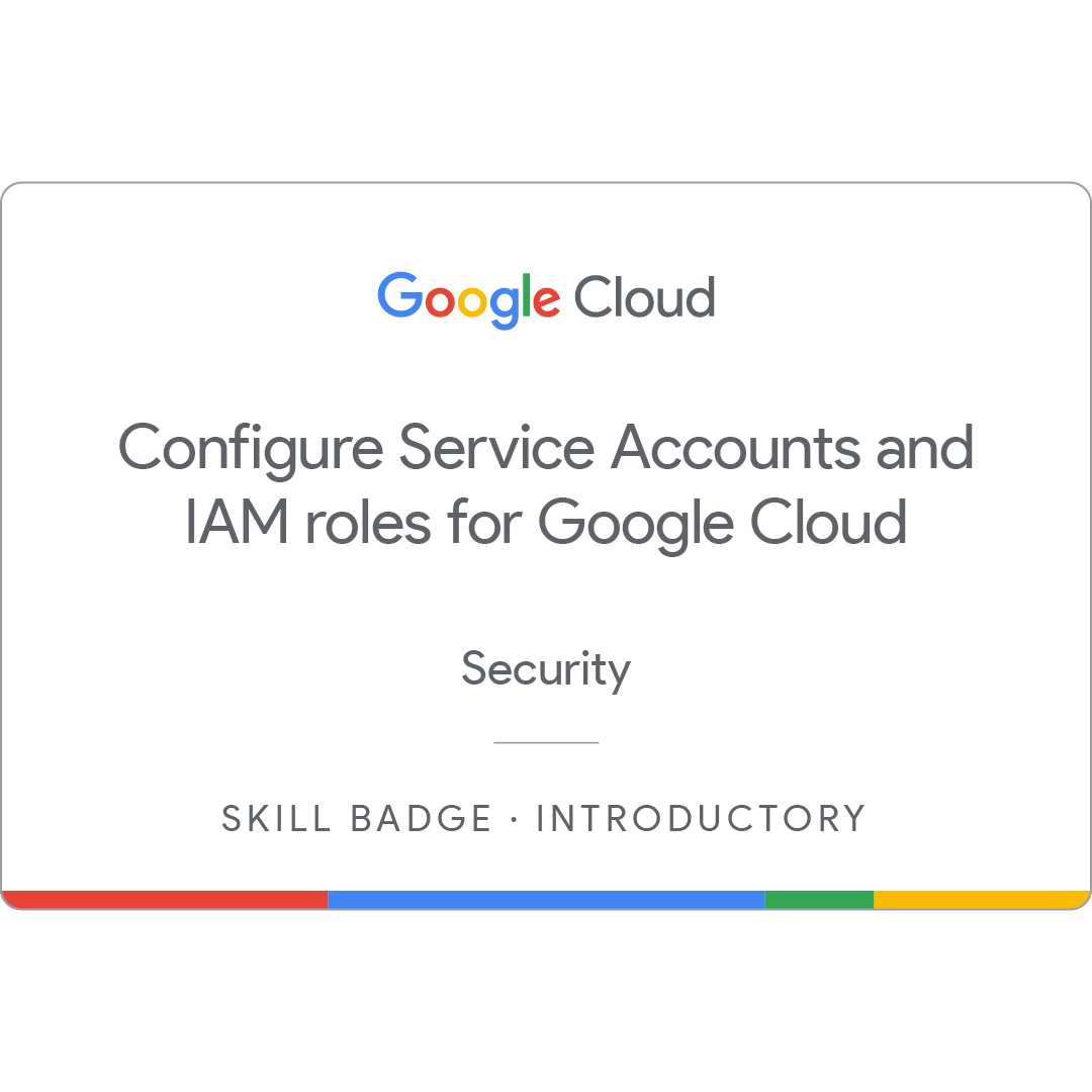 Configure Service Accounts and IAM Roles for Google Cloud Skill Badge