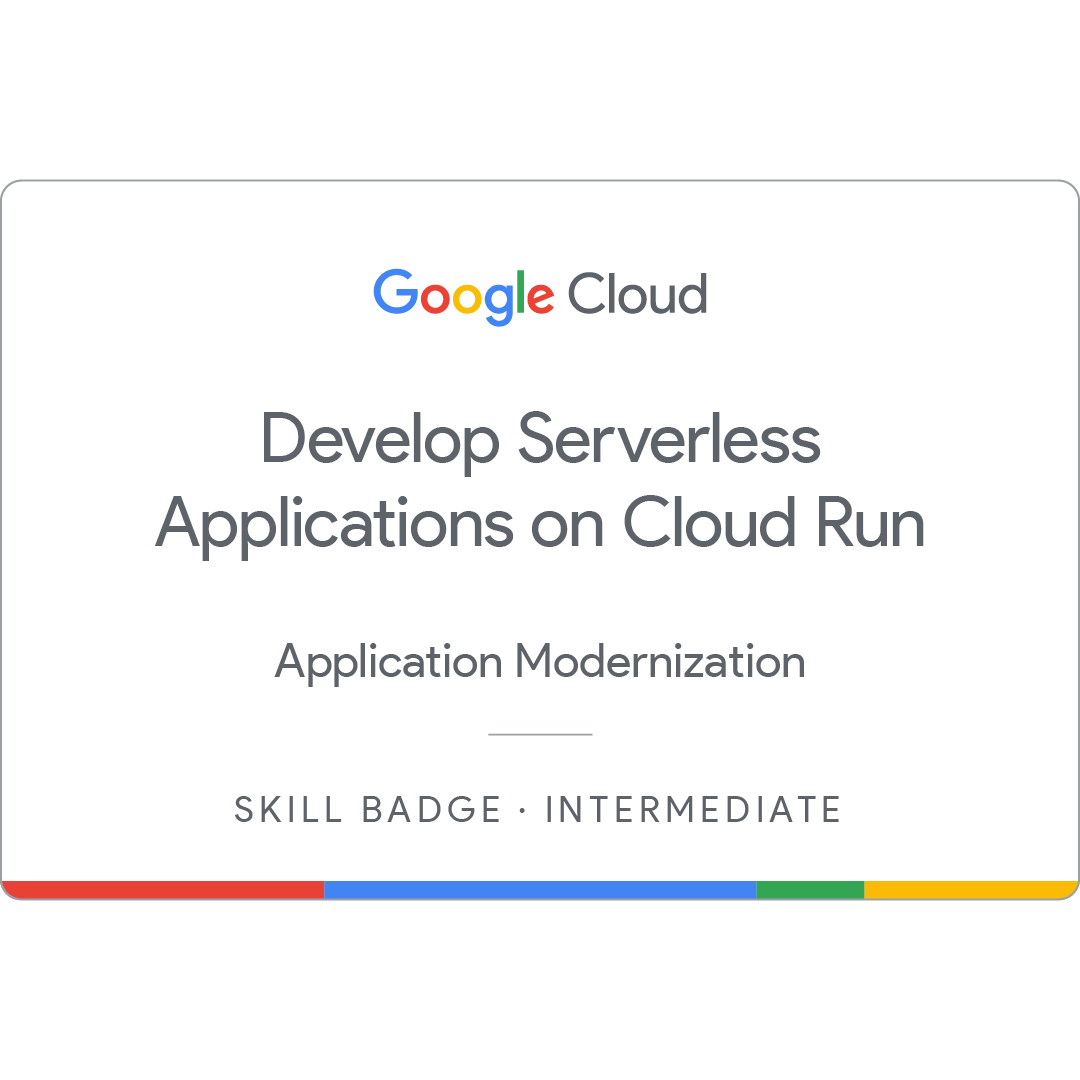 Develop Serverless Applications on Cloud Run Skill Badge