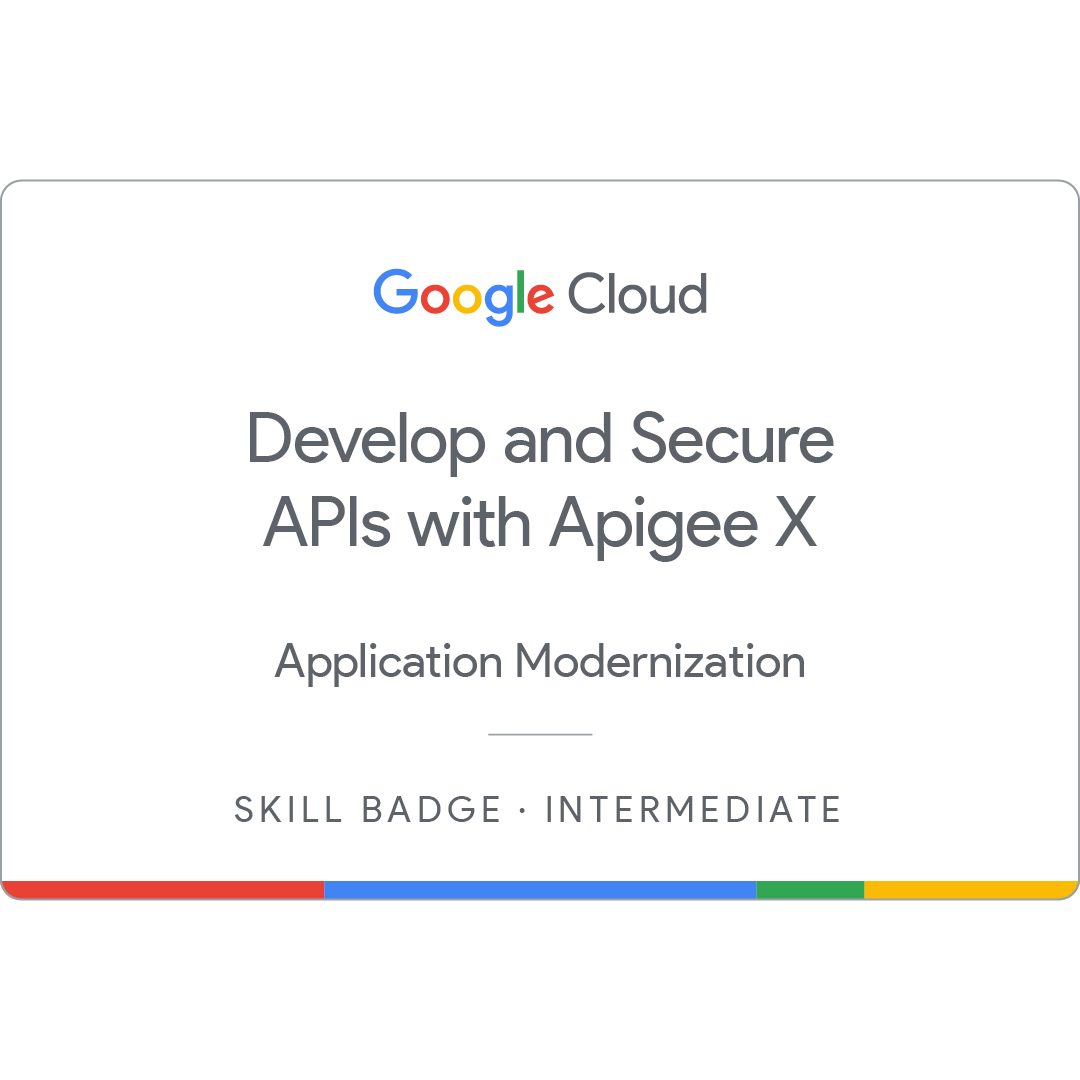 Develop and Secure APIs with Apigee X Skill Badge